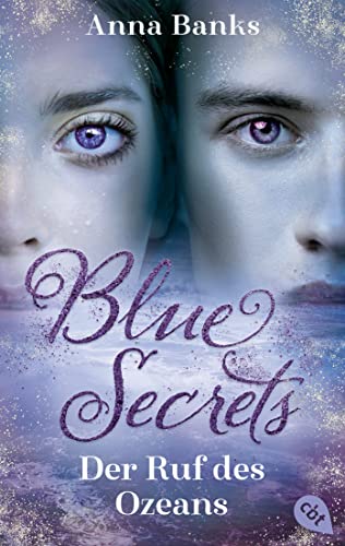 Blue Secrets – Der Ruf des Ozeans: Das Finale der betörenden New-York-Times-Bestseller-Romantasyreihe (Die Blue-Secrets-Trilogie, Band 3) von cbt